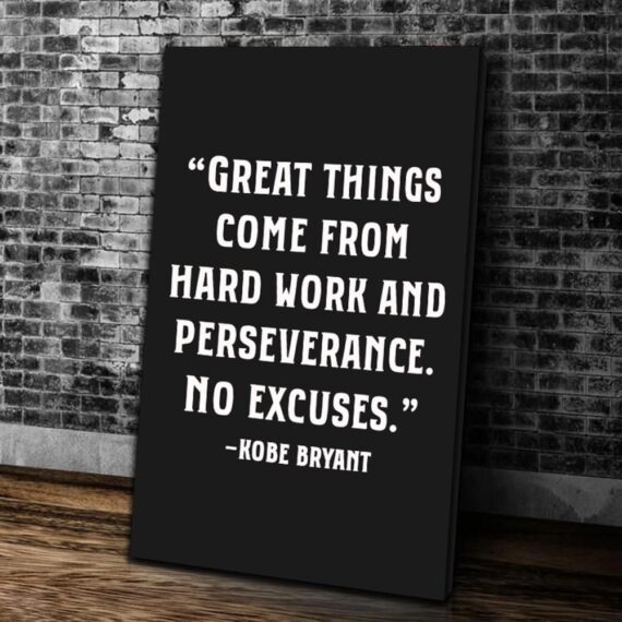 Great Things Come From Hard Work And Perseverance No Excuses Matte Canvas