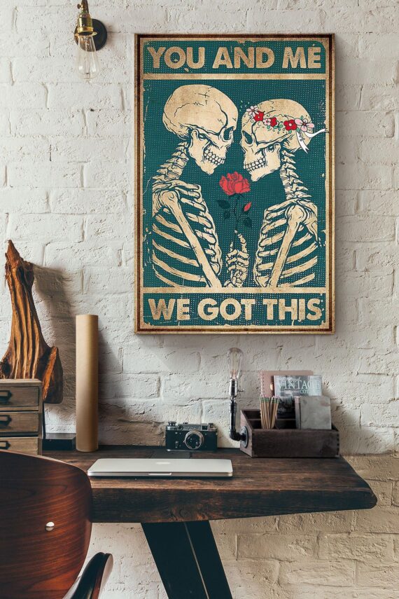 Skeleton Couple You And Me We Got This Poster