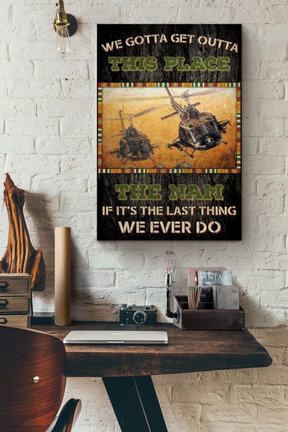 We Gotta Get Otta this Place Soldier Poster