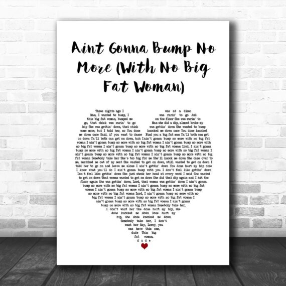 Joe Tex Aint Gonna Bump No More (With No Big Fat Woman) White Heart Song Lyric Music Art Print