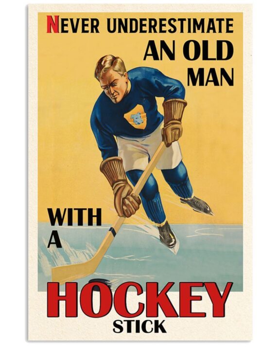 Hockey Poster Never Underestimate An Old Man With A Hockey Stick Vertical Wall Art Perfect/Canvas