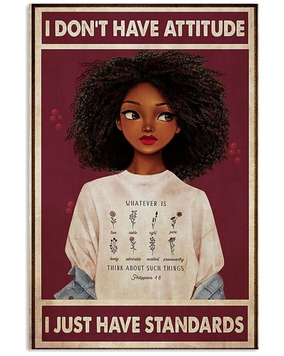 Black Girl Don't Have Attitude I Just Have Standards Vertical Wall Art/Canvas