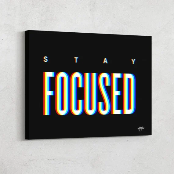 Stay Focused Wall Art Canvas Home Decor - Daymira Store