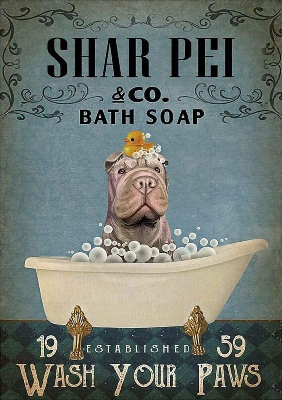 Shar Pei And Co Bath Soap Wash Your Paws Poster Daymira™ Wear For Everyday Pleasant