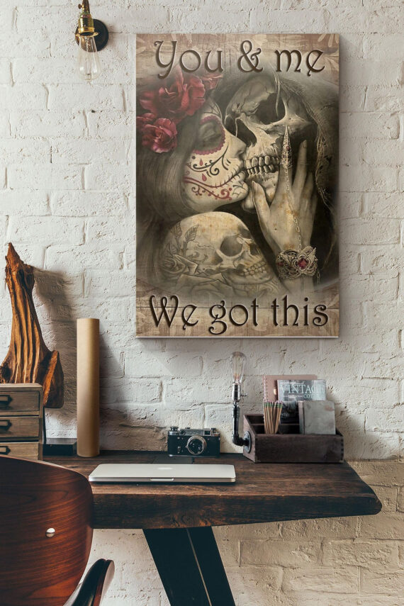 Skull You And Me We Got This Poster – Daymira™ Wear For Everyday Pleasant