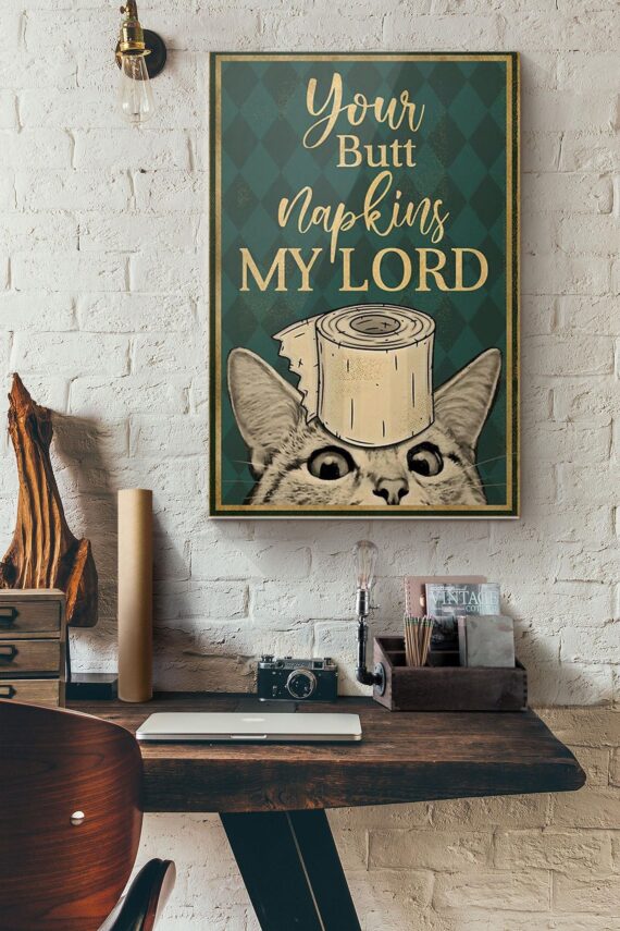 Cat Your Butt Napkins My Lord Poster Daymira™ Wear For Everyday Pleasant