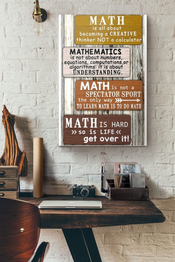 Math Is All About Becoming Creative Thinker Not Calculator Poster