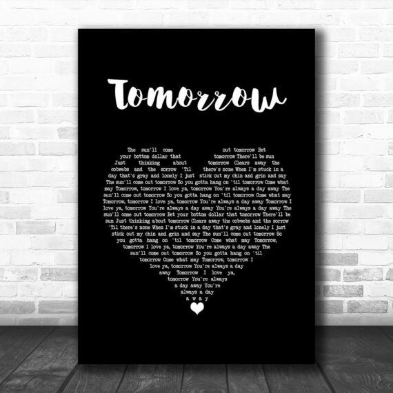 Annie The Musical Tomorrow Black Heart Song Lyric Art Print