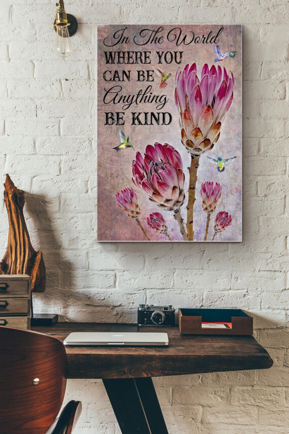 In The World Where You Can Be Anything Be Kind Poster
