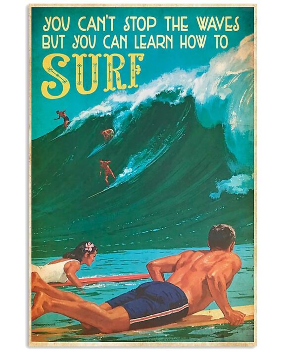 Surfing You Can't Stop The Waves But You Can Learn How To Surf Spread Inspiration Poster