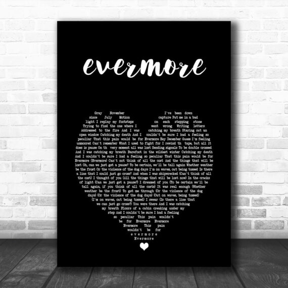 Taylor Swift ?evermore Black Heart Song Lyric Art Print Daymira™ Wear For Everyday Pleasant