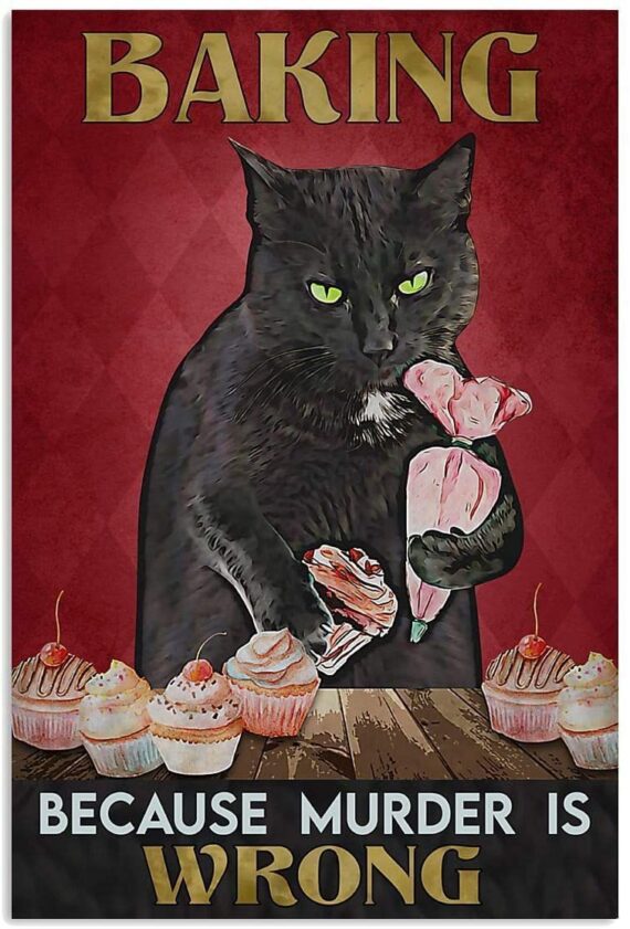 Baking Because Murder Is Wrong Poster Funny Black Cat Vintage Retro Art Picture Home Wall Decor Vertical
