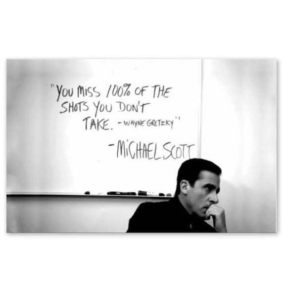 Michael Scott You Miss 100 Of The Shots You Dont Take Wall Art Print ...