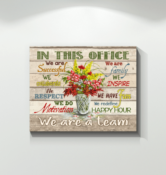 Canvas In This Office We Do Motivation We Are A Team – Daymira™ Wear ...