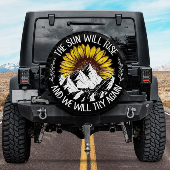 The Sun Will Rise Custom Jeep Car Spare Tire Cover Gift For Campers - Jeep Tire Covers