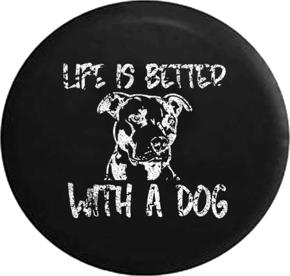 Life Is Better With A Dog Pitbull Spare Tire Cover - Jeep Tire Covers