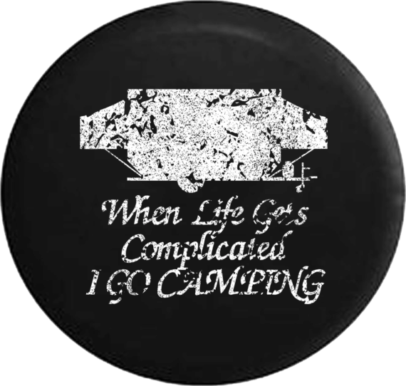 When Life Gets Complicated Go Camping Popup Camper Trailer Spare Tire Cover - Jeep Tire Covers