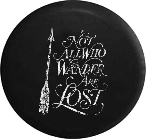 Not All Who Wander Are Lost Arrow Spare Tire Cover - Jeep Tire Covers