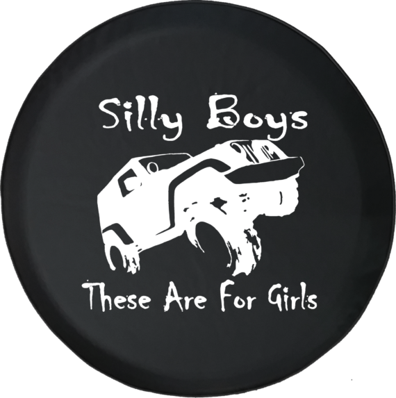 Jeep Liberty Tire Cover With Silly Boys Jeeps Are For Girls - Jeep Tire Covers