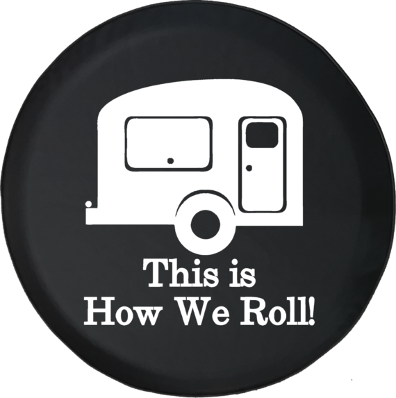 This is How We Roll Travel Camper Offroad Jeep RV Camper Spare Tire Cover T125 - Jeep Tire Covers