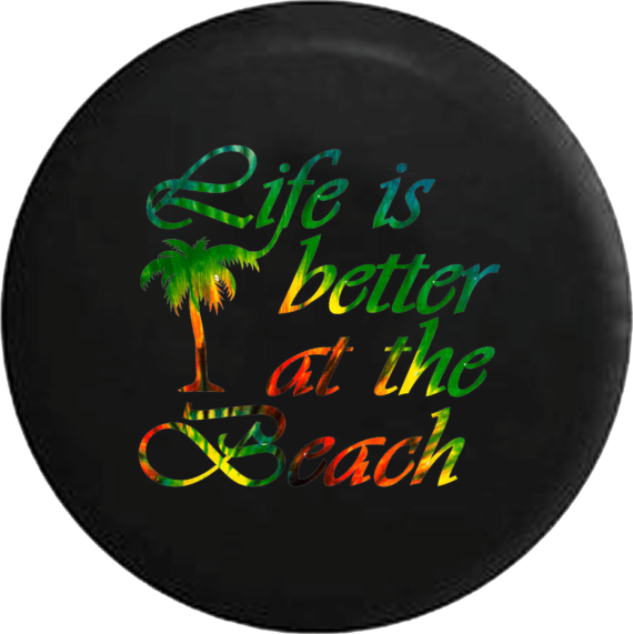 Life is Better at the Beach Tie dye Palm Tree Jeep Camper Spare Tire