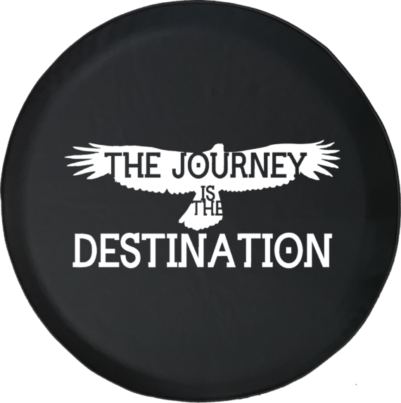 Journey is the Destination Soaring Eagle Travel Adventure Quote Offroad Jeep RV Camper Spare Tire Cover J291 - Jeep Tire Covers