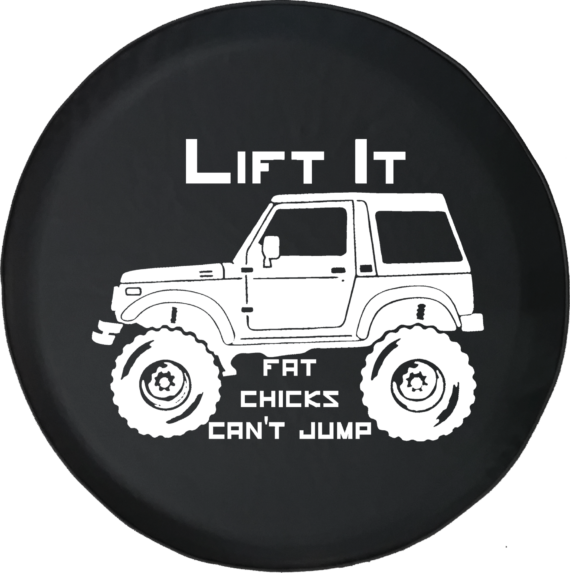 Lift It Fat Chicks Can't Jump Lifted Offroad 4x4 Jeep Offroad Jeep RV Camper Spare Tire Cover J324 - Jeep Tire Covers