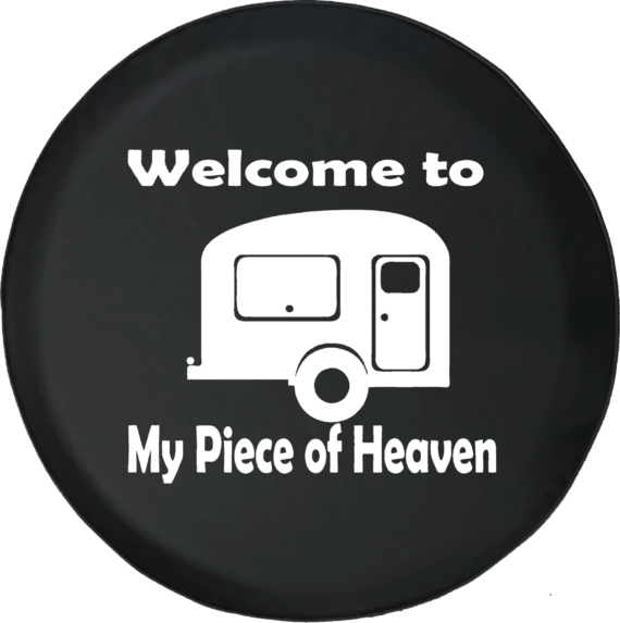 Welcome To My Piece Of Heaven Cute Camping Car Spare Tire Cover - Jeep Tire Covers