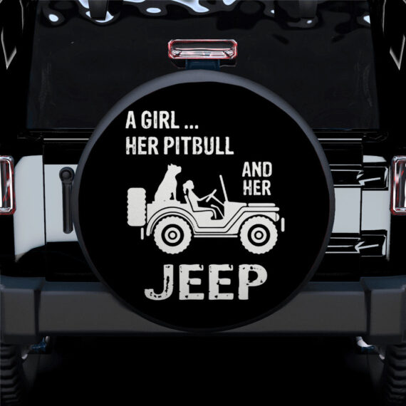 A Girl Her Pitbull And Her Jeep Car Spare Tire Covers Gift For Campers - Jeep Tire Covers