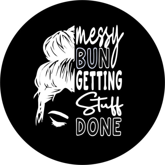 Messy Bun Getting Stuff Done Spare Tire Cover - Jeep Tire Covers