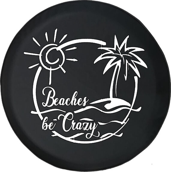 Beaches be Crazy Tire Cover for Jeep, Camper, SUV With or Without Backup Camera Hole