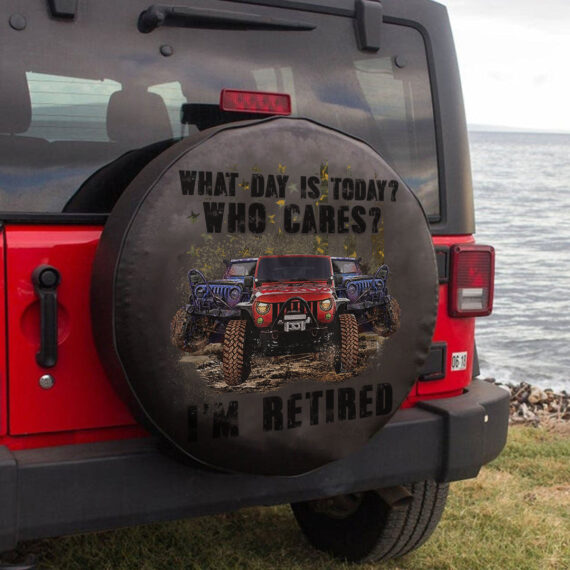 Jeep What Day Is Today? Who Cares? I'm Retired Spare Tire Cover LT11